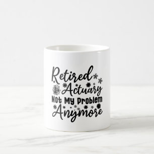 Mug Actuaire Retraité Plus Mon Problème
