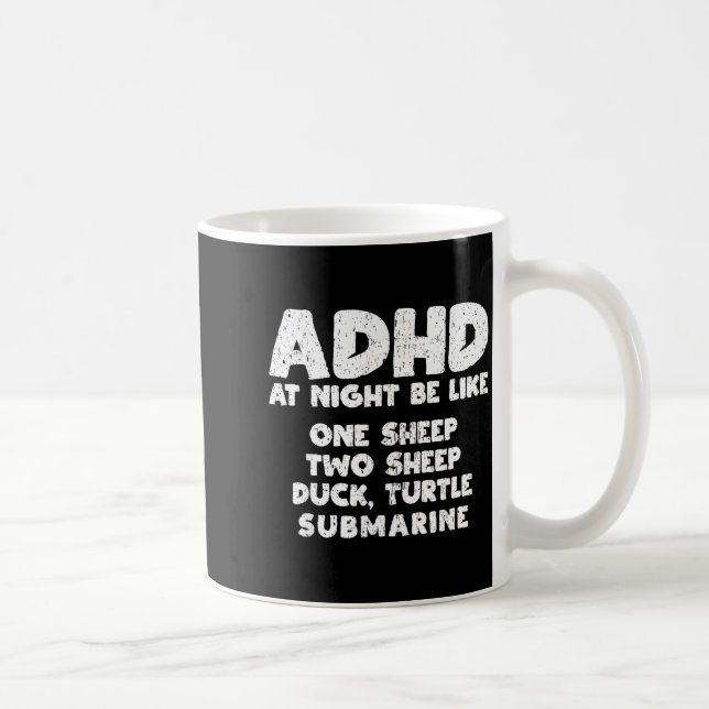 Mug Adhd At Night Be Like Funny Adhd Quote  (Droite)
