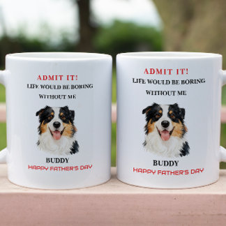 Mug Admit It Life Would Be Boring Without Me