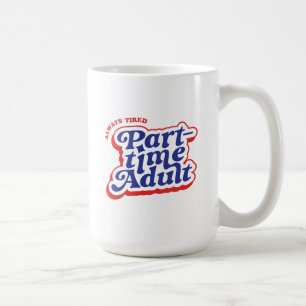 Mug Adulte à temps partiel