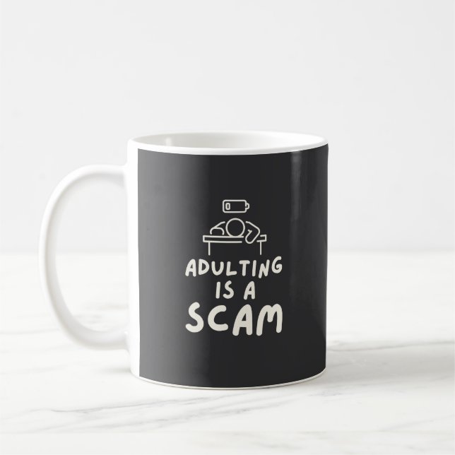 Mug Adulting Is A Scam Funny Sarcastic Humorous (Gauche)