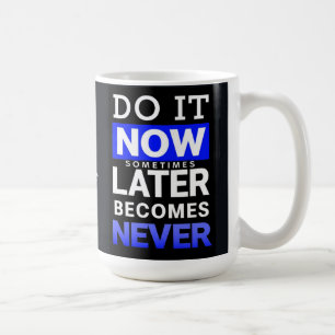 Mug Affiche de motivation : Faites-le maintenant
