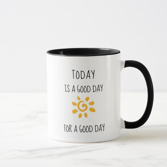 Mug Affirmation "Aujourd'hui est un bon jour pour une  (Droite)