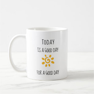 Mug Affirmation "Aujourd'hui est un bon jour pour une 