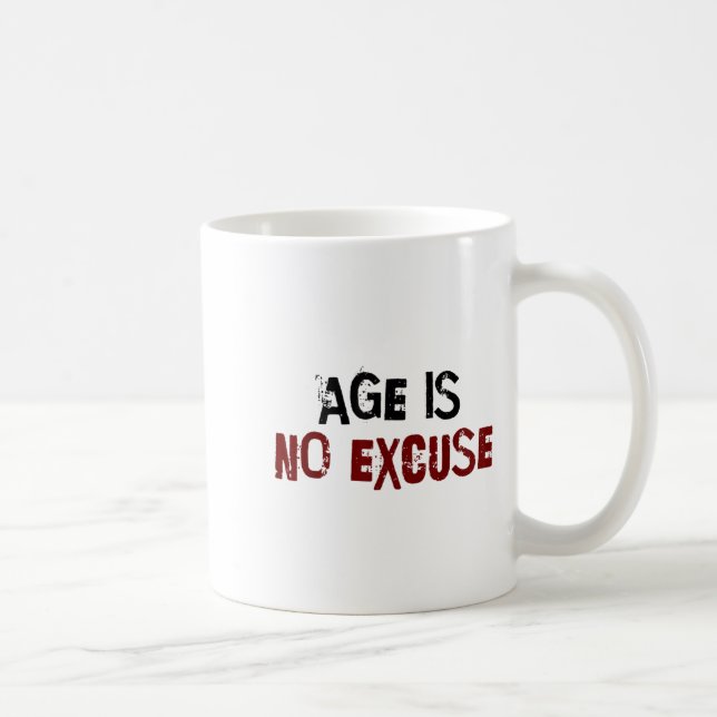 Mug Age Is No Excuse Old Age Motivation Fitness  (Droite)