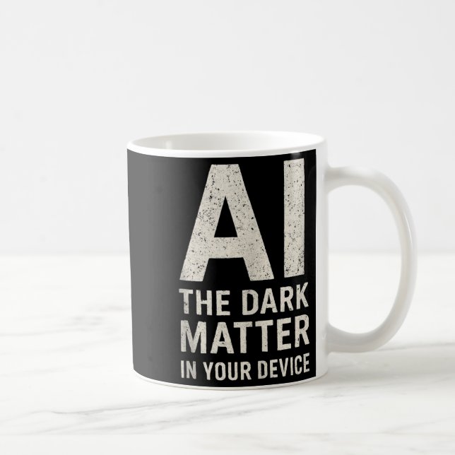 Mug Ai Dark Ogy _ Science &amp; Tech Gift Slogan Tank  (Droite)