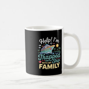 Mug Aide Je suis coincé sur un bateau avec ma famille