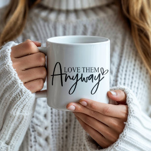 Mug Aimez-Les De Toute Façon Foi   Type   Verset de la