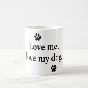 Mug Aimez-moi, aimez mon chien