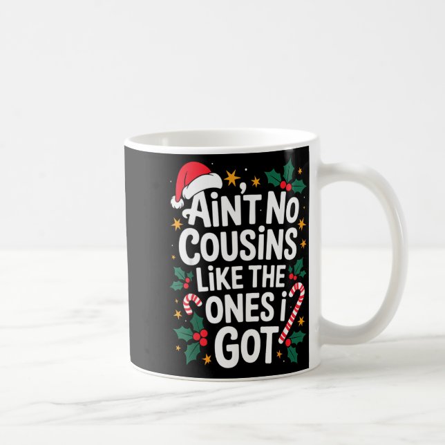 Mug Ain't No Cousins Like The Ones I Got Matching Chri (Droite)