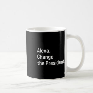Mug Alexa, Changer Le Président Anti Trump Drôle