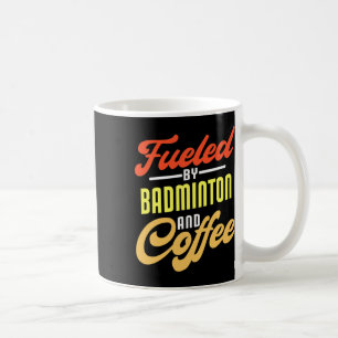 Mug Alimenté Par Badminton Et Café Drôle Badminton Pla