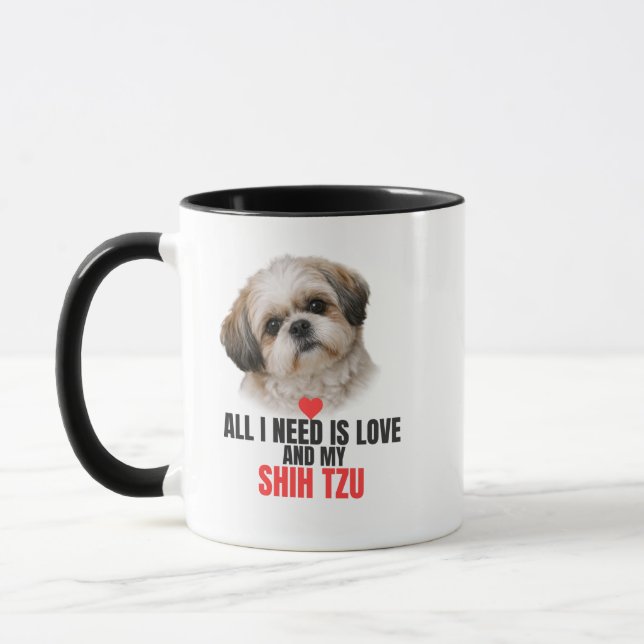 Mug All I Need is Love and My Shih Tzu Accent Coffee (Gauche)