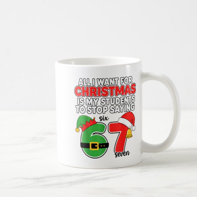 Mug All I Want For Christmas 6-7 Meme Funny Teacher Ch (Droite)