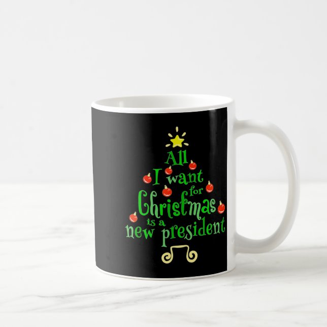 Mug All I Want For Christmas Is A New President Xmas T (Droite)