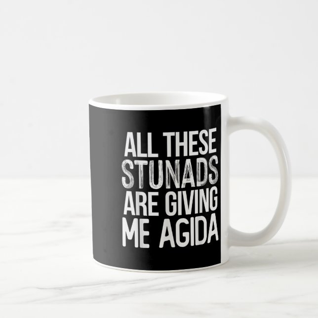 Mug All These Stunads Me Agida Funny Italian Saying  (Droite)