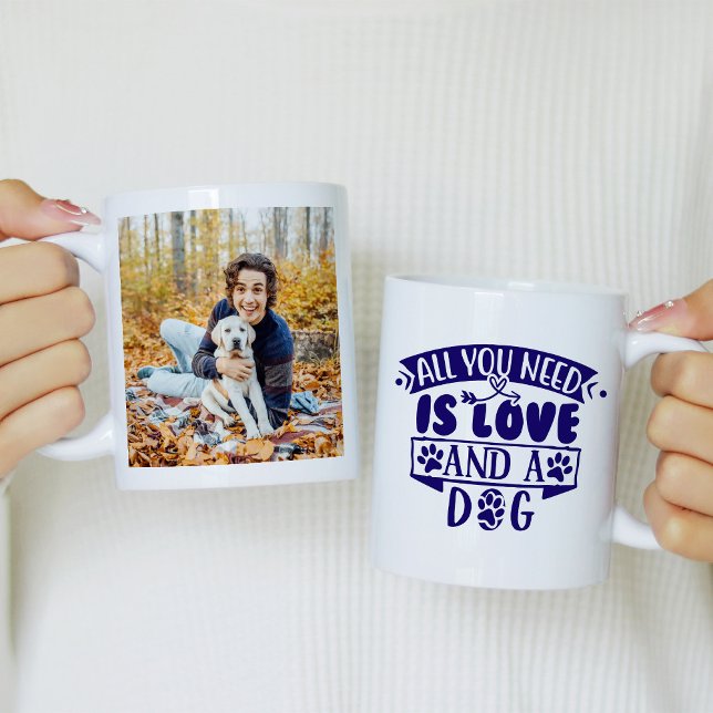 Mug All You Need is Love and a Dog Photo (Créateur téléchargé)