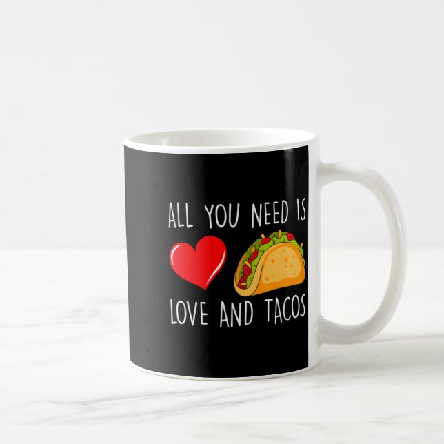 Mug All You Need Is Love And Tacos Valentines Day Ta  (Droite)
