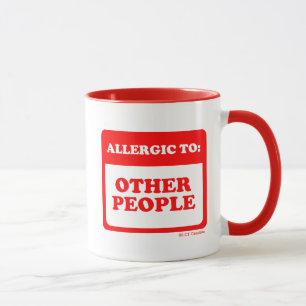 Mug Allergique À D'Autres Personnes