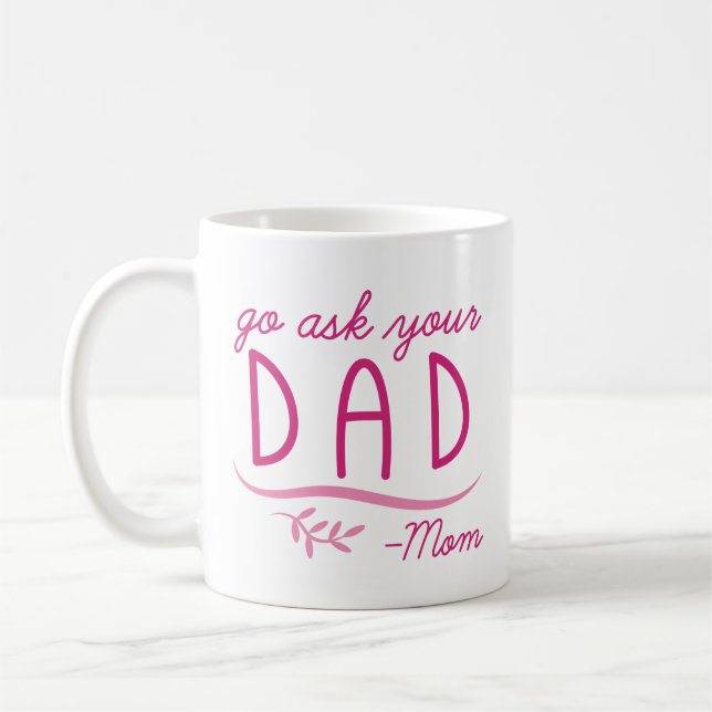 Mug Allez demander à votre père - Maman (Gauche)