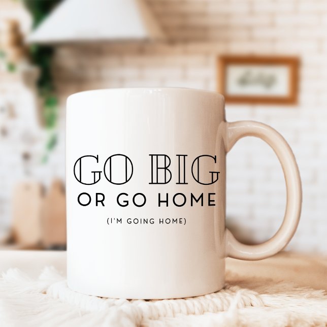 Mug Allez Gros Ou Rentrez Chez Vous Snarky Drôle Sarca (Créateur téléchargé)