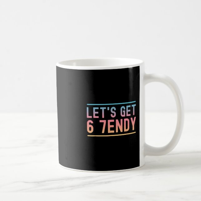 Mug Allons Obtenir 6 7endy Drôle Six Sept Mème Humour  (Droite)