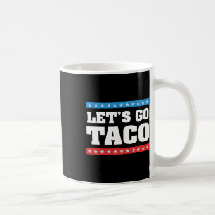 Mug Allons-y, Taco Trump chante toujours Taco Tee