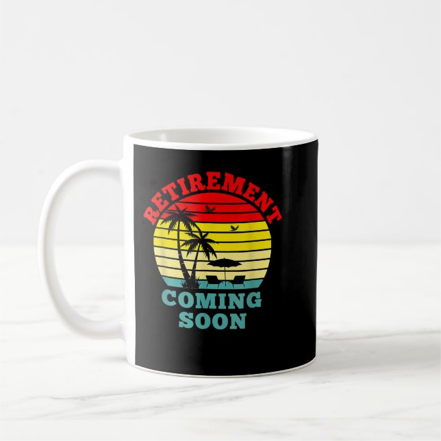 Mug Almost Retired Retirement Coming Soon Funny Retiri (Gauche)