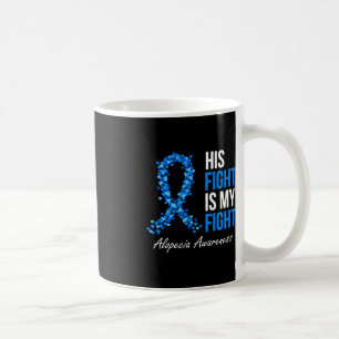 Mug Alopécie Conscience Son combat est mon combat Je p