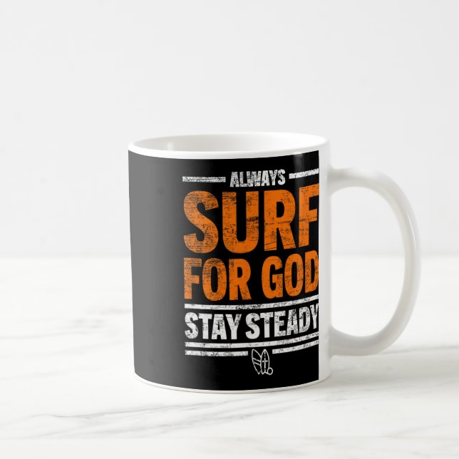 Mug Always Surf For God, Stay Steady  (Droite)