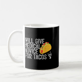 Mug Amateur de Taco Donnera des Conseils Médicaux Pour