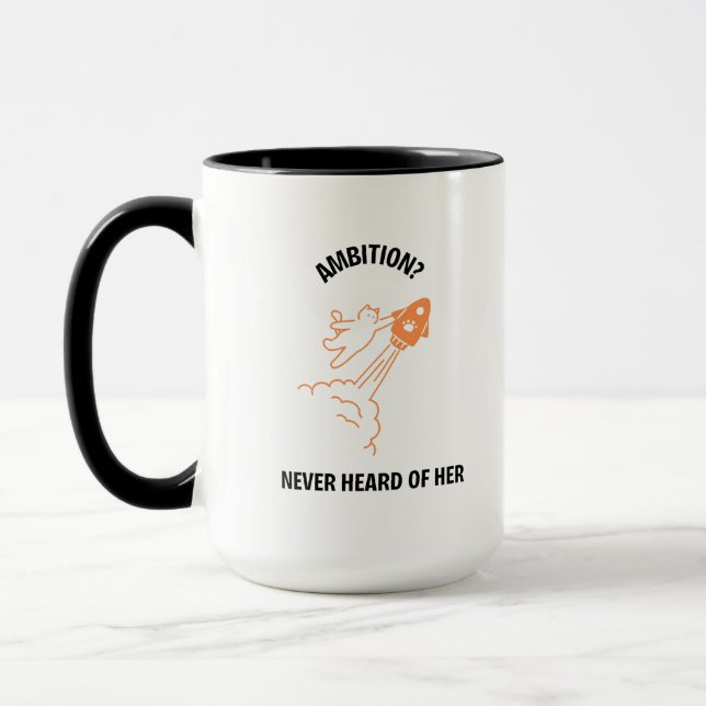 Mug Ambition? Never Heard of Her - Funny Cat Rocket De (Gauche)