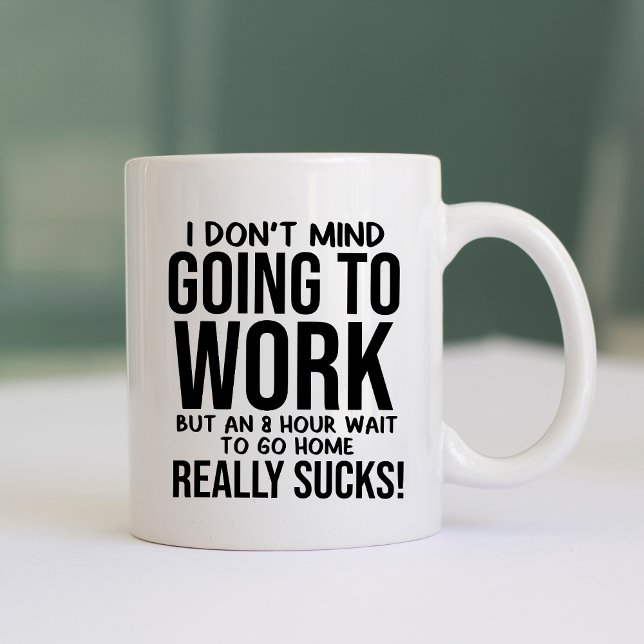 Mug Amusant et humoristique Aller au travail (Créateur téléchargé)