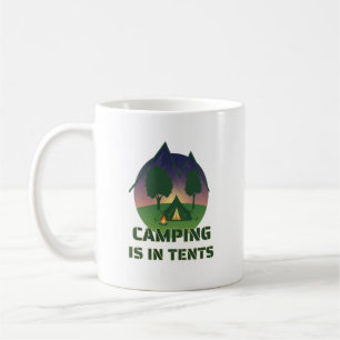 Mug Amusant "Le Camping Est Dans Les Tentes" Pun D'Ave