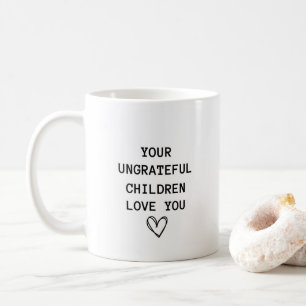 Mug Amusant Moderne Enfants Ingrats Fête des mères