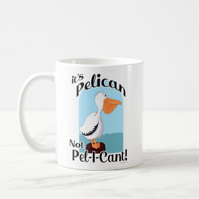 Mug Amusant Pélican Pas Pel I Cant Sea Bird Motto (Gauche)