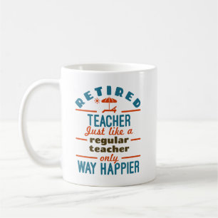 Mug Amusant Professeur Retraité Retraité Happier