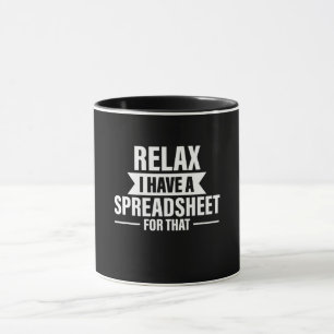 Mug Amusant Relax Avoir des feuilles de calcul Cadeau 
