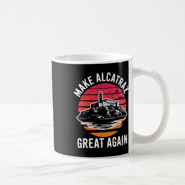 Mug Amusant Rendre Alcatraz grand à nouveau Sf Rock Al (Droite)