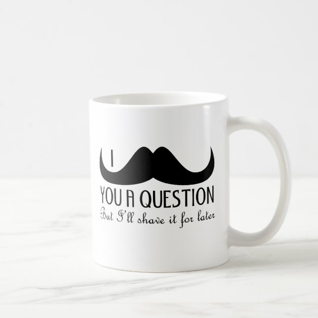 Mug Amusement cool Je vous moustache une question Noir (Droite)
