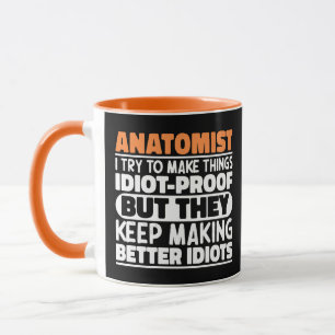 Mug Anatomiste J'Essaie De Faire Des Choses Idiot Preu