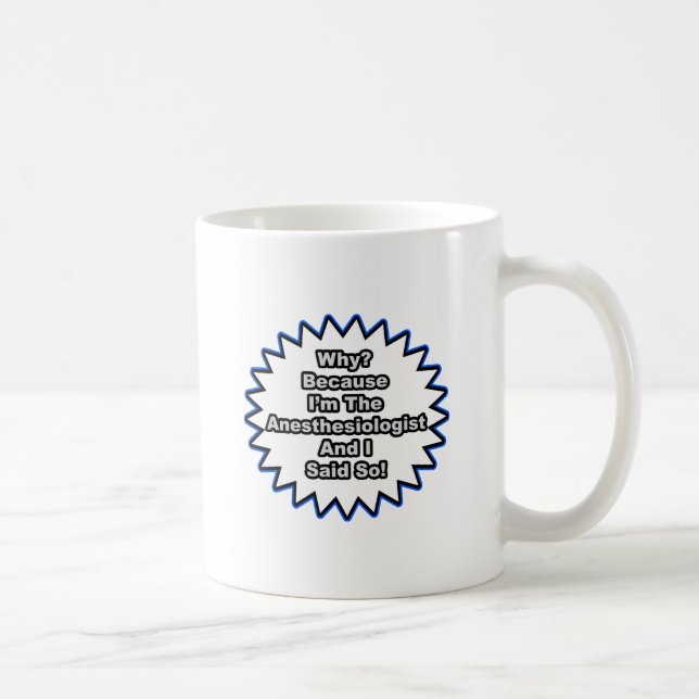 Mug Anesthésiste... Parce Que Je L'Ai Dit. (Droite)