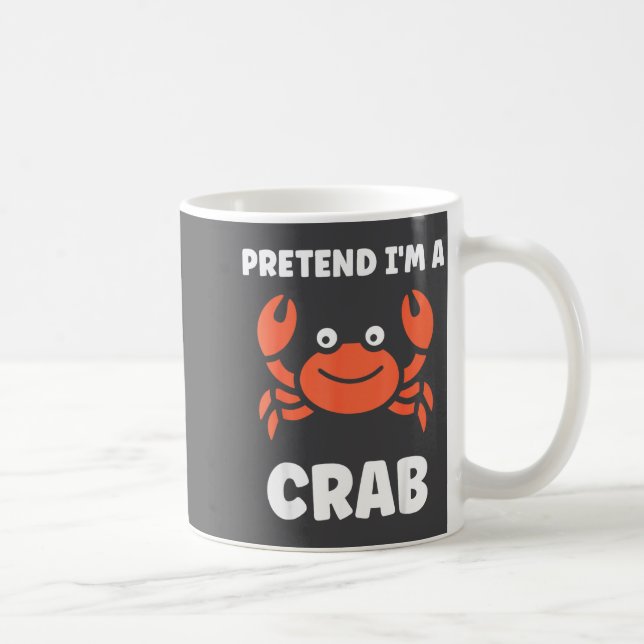 Mug Animals Funny Crabs Quote Pretend I'm A Crab  (Droite)