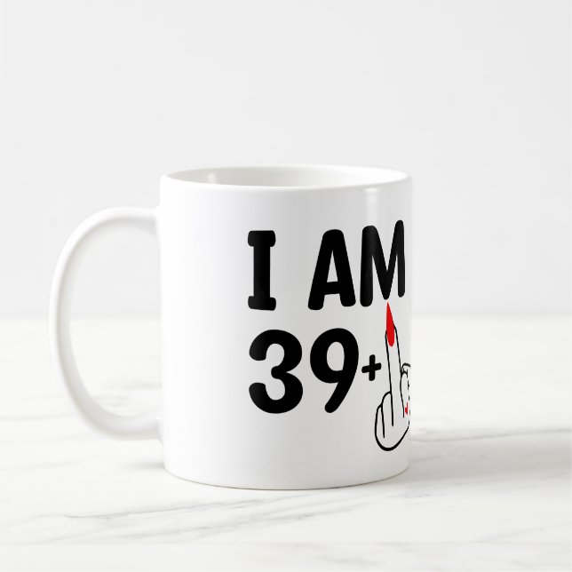 Mug Anniversaire drôle 40 Ans J'ai 39 ans plus Un (Gauche)