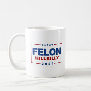 Mug Anti Trump Vance - Felon / Hillbilly 2024