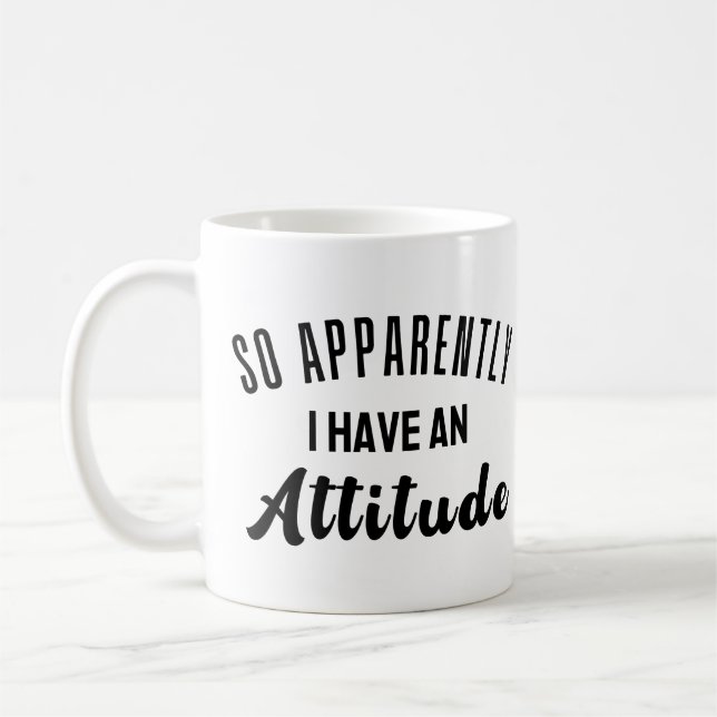 Mug Apparemment, J'Ai Une Attitude (Gauche)