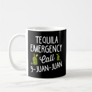 Mug Appel d'urgence Tequila 9 Juan Juan Juan Pour Boir