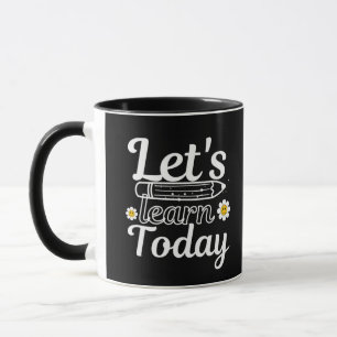 Mug Apprenons aujourd'hui enseignant