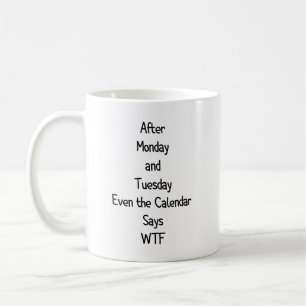 Mug Après lundi et mardi Même le calendrier