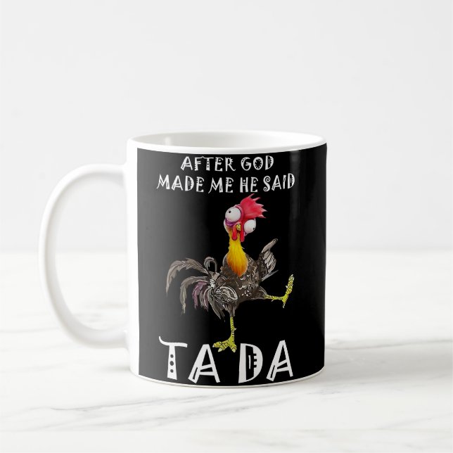 Mug Après Que Dieu M'Ait Fait, Il A Dit Ta Da (Gauche)